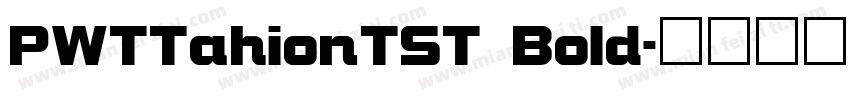 PWTTahionTST Bold字体转换